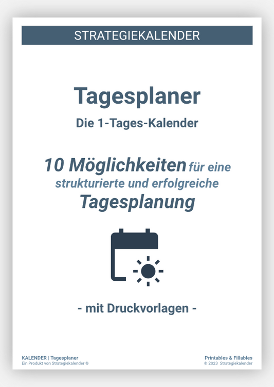 10 Möglichkeiten für eine strukturierte und erfolgreiche Tagesplanung - Tagesplaner (1-Tages-Kalender)